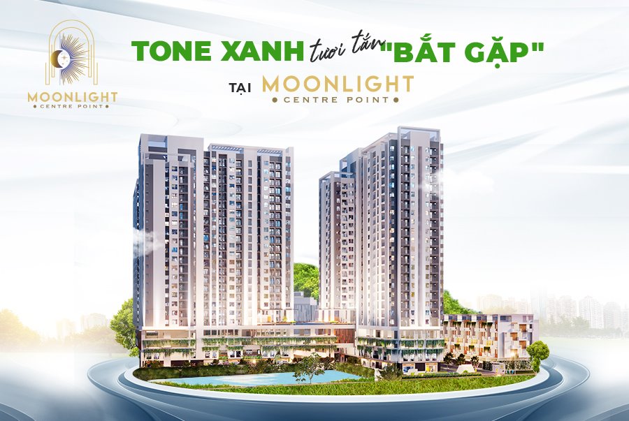 Dự án Moonlight Centre Point hưởng lợi từ tiện ích xanh