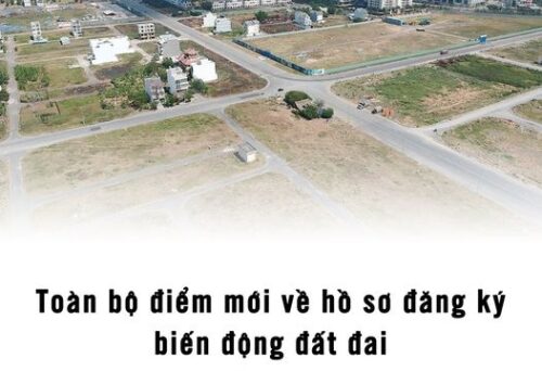 Toàn bộ điểm mới về hồ sơ đăng ký biến động đất đai