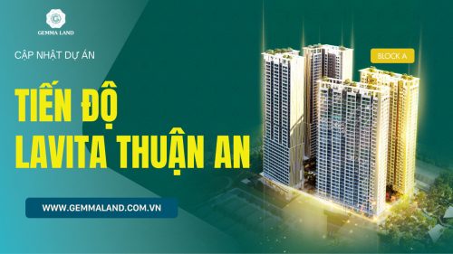 Tiến độ thi công dự án Lavita Thuận An Bình Dương