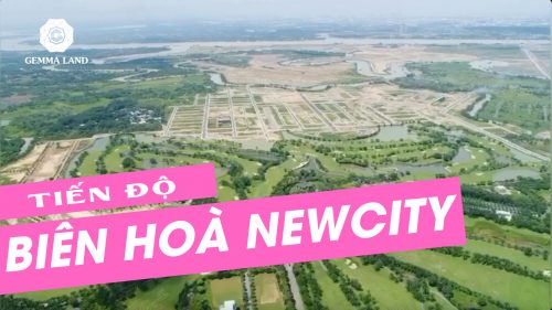 Tiến độ Biên Hòa New City